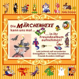 Die MÄRCHENHEXE kann uns mal ¿ in ihr Freundealbum aufnehmen!