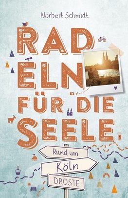 Rund um Köln. Radeln für die Seele