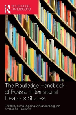 The Routledge Handbook of Russian International Relations Studies