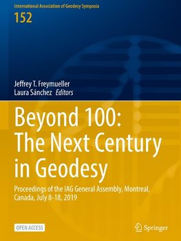 Beyond 100: The Next Century in Geodesy