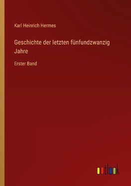 Geschichte der letzten fünfundzwanzig Jahre