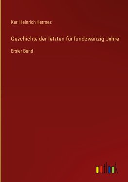 Geschichte der letzten fünfundzwanzig Jahre