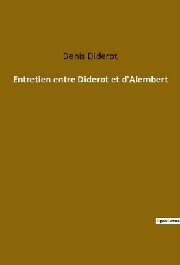 Entretien entre Diderot et d'Alembert