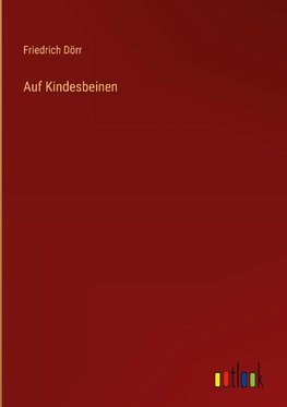 Auf Kindesbeinen