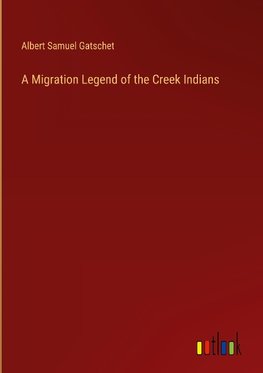 A Migration Legend of the Creek Indians