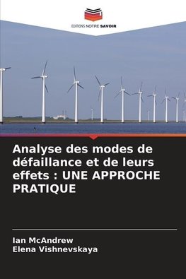 Analyse des modes de défaillance et de leurs effets : UNE APPROCHE PRATIQUE