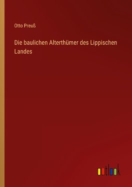 Die baulichen Alterthümer des Lippischen Landes