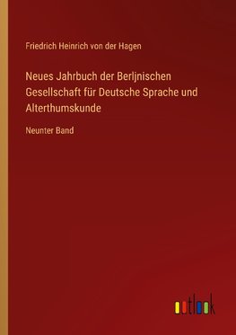 Neues Jahrbuch der Berljnischen Gesellschaft für Deutsche Sprache und Alterthumskunde