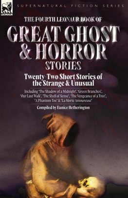 The Fourth Leonaur Book of Great Ghost and Horror Stories