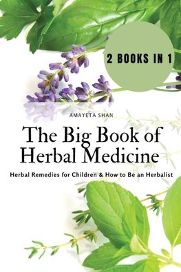 The Big Book of Herbal Medicine