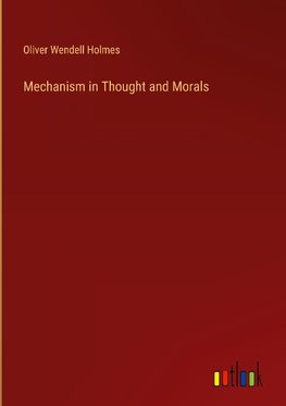 Mechanism in Thought and Morals