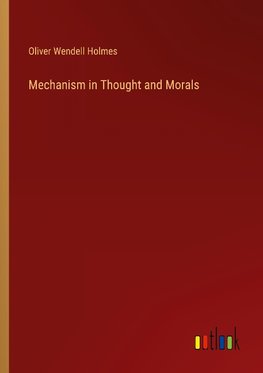 Mechanism in Thought and Morals