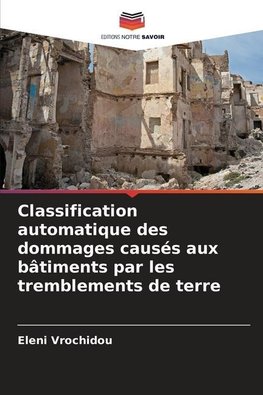 Classification automatique des dommages causés aux bâtiments par les tremblements de terre