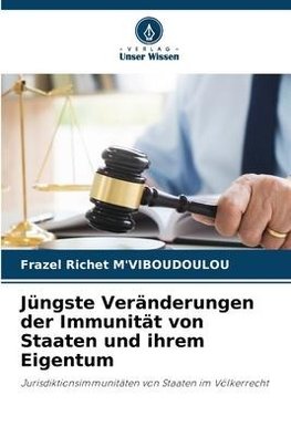 Jüngste Veränderungen der Immunität von Staaten und ihrem Eigentum