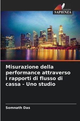 Misurazione della performance attraverso i rapporti di flusso di cassa - Uno studio