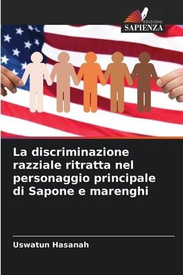 La discriminazione razziale ritratta nel personaggio principale di Sapone e marenghi