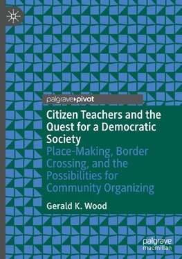 Citizen Teachers and the Quest for a Democratic Society