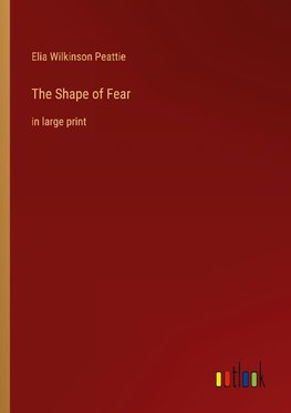 The Shape of Fear