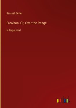 Erewhon; Or, Over the Range