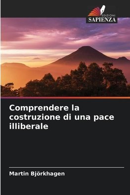 Comprendere la costruzione di una pace illiberale