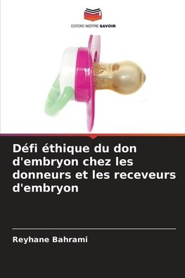 Défi éthique du don d'embryon chez les donneurs et les receveurs d'embryon