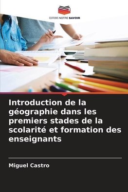 Introduction de la géographie dans les premiers stades de la scolarité et formation des enseignants