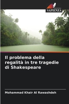 Il problema della regalità in tre tragedie di Shakespeare