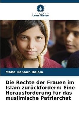 Die Rechte der Frauen im Islam zurückfordern: Eine Herausforderung für das muslimische Patriarchat