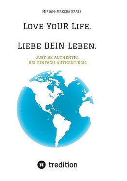 Love YoUR Life. Liebe DEIN Leben.