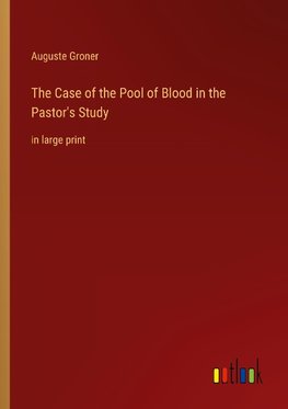 The Case of the Pool of Blood in the Pastor's Study