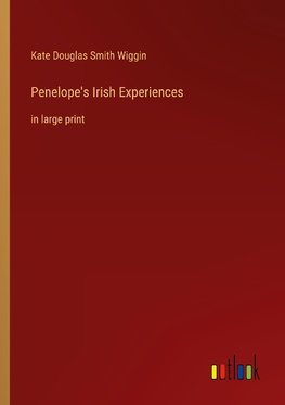 Penelope's Irish Experiences