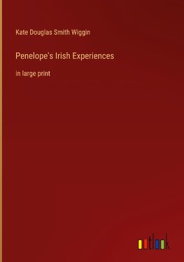 Penelope's Irish Experiences