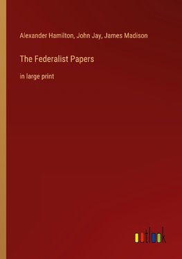 The Federalist Papers