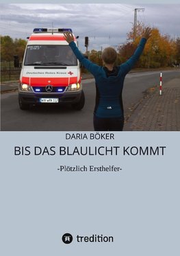 Bis das Blaulicht kommt