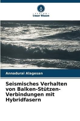 Seismisches Verhalten von Balken-Stützen-Verbindungen mit Hybridfasern