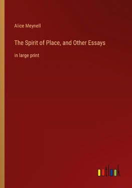 The Spirit of Place, and Other Essays