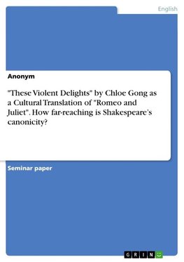 "These Violent Delights" by Chloe Gong as a Cultural Translation of "Romeo and Juliet". How far-reaching is Shakespeare¿s canonicity?