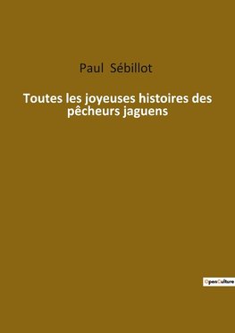 Toutes les joyeuses histoires des pêcheurs jaguens