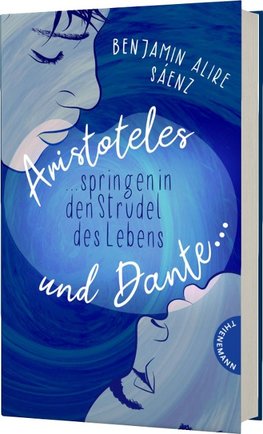 Ari und Dante 2: Aristoteles und Dante springen in den Strudel des Lebens