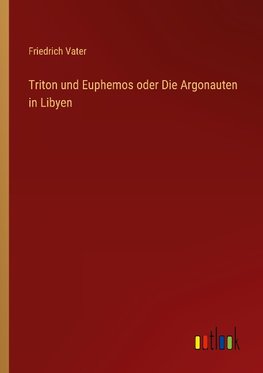 Triton und Euphemos oder Die Argonauten in Libyen