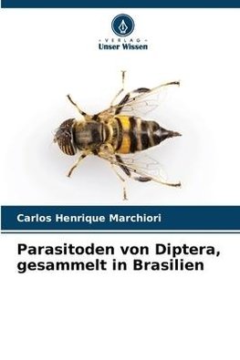 Parasitoden von Diptera, gesammelt in Brasilien