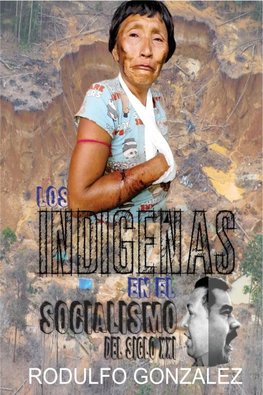 Los Indígenas en el Socialismo del Siglo XXI