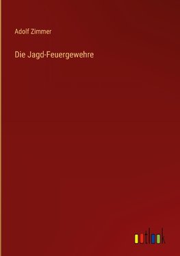 Die Jagd-Feuergewehre