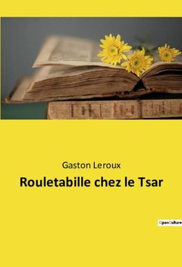 Rouletabille chez le Tsar