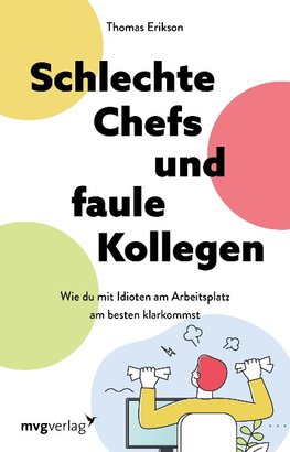 Schlechte Chefs und faule Kollegen