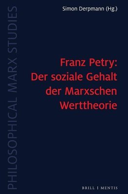 Franz Petry: Der Soziale Gehalt der Marxschen Werttheorie