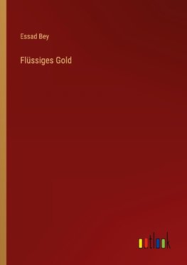 Flüssiges Gold