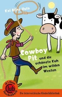 Cowboy Pit und die schönste Kuh vom wilden Westen