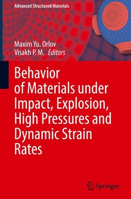 Behavior of Materials under Impact, Explosion, High Pressures and Dynamic Strain Rates