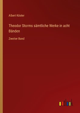 Theodor Storms sämtliche Werke in acht Bänden